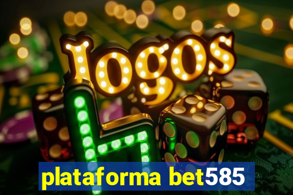 plataforma bet585